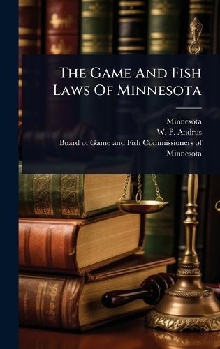 The Game And Fish Laws Of Minnesota