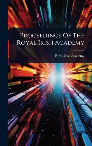 Proceedings Of The Royal Irish Academy