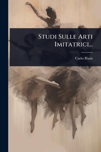 Studi Sulle Arti Imitatrici...