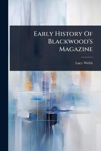 Early History Of Blackwood's Magazine