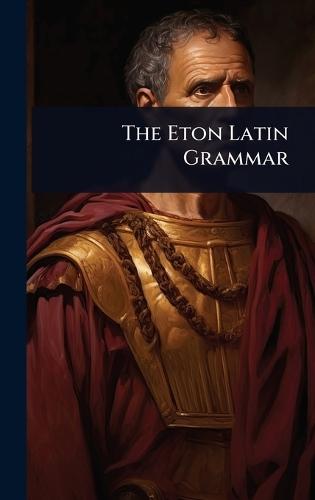 The Eton Latin Grammar