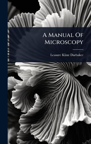 A Manual Of Microscopy