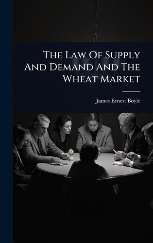The Law Of Supply And Demand And The Wheat Market