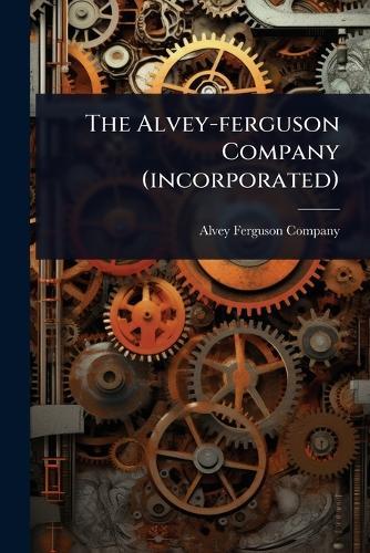 The Alvey-ferguson Company (incorporated)