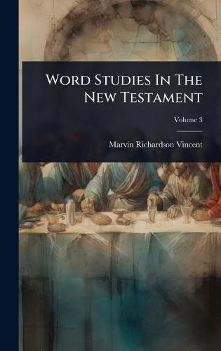Word Studies In The New Testament