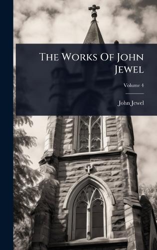 The Works Of John Jewel