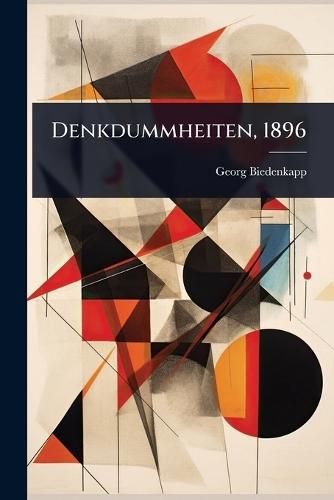 Denkdummheiten, 1896