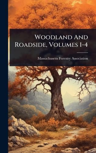 Woodland And Roadside, Volumes 1-4