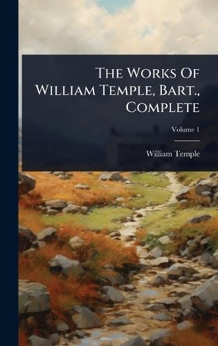 The Works Of William Temple, Bart., Complete