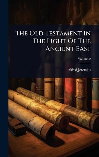 The Old Testament In The Light Of The Ancient East