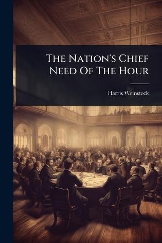 The Nation's Chief Need Of The Hour