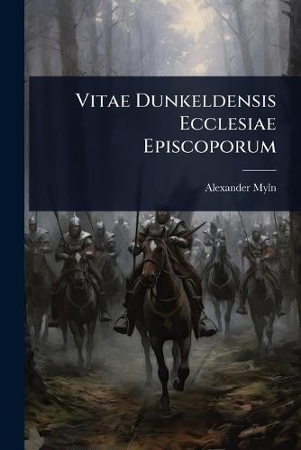 Vitae Dunkeldensis Ecclesiae Episcoporum