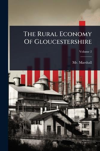 The Rural Economy Of Gloucestershire