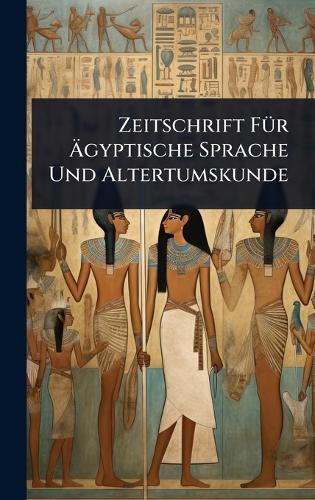 Zeitschrift FÃ1/4r Ãgyptische Sprache Und Altertumskunde
