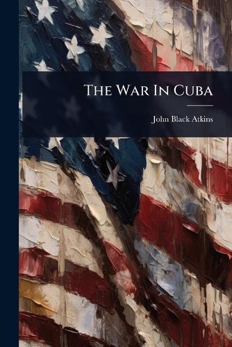 The War In Cuba