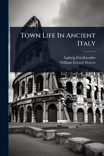 Town Life In Ancient Italy
