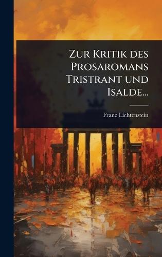 Zur Kritik des Prosaromans Tristrant und Isalde...