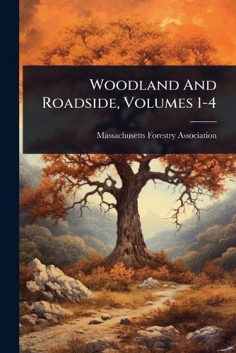 Woodland And Roadside, Volumes 1-4