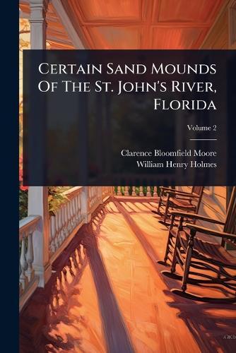 Certain Sand Mounds Of The St. John's River, Florida