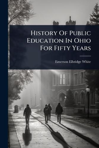 History Of Public Education In Ohio For Fifty Years