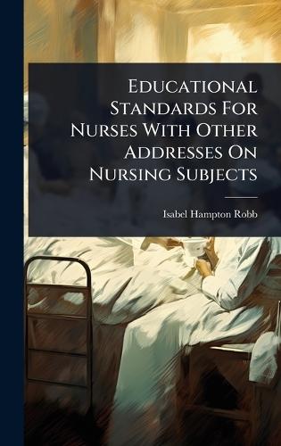 Educational Standards For Nurses With Other Addresses On Nursing Subjects