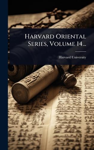 Harvard Oriental Series, Volume 14...