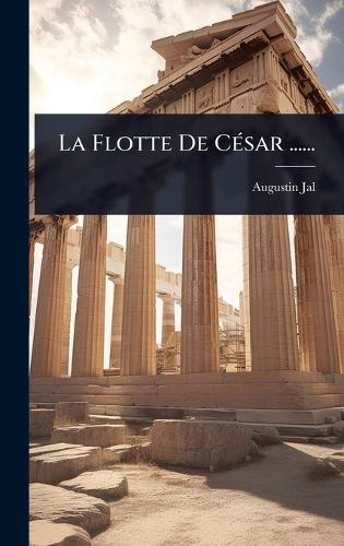 La Flotte De CÃ(c)sar ......