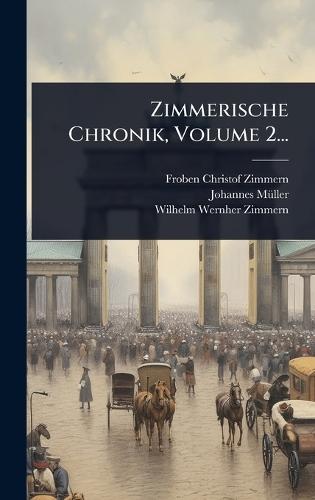 Zimmerische Chronik, Volume 2...