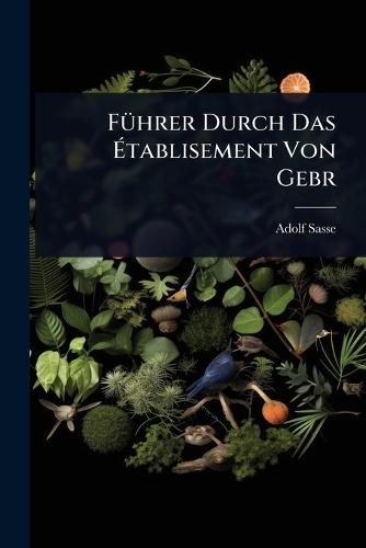 FÃ1/4hrer Durch Das Ã&#137;tablisement Von Gebr