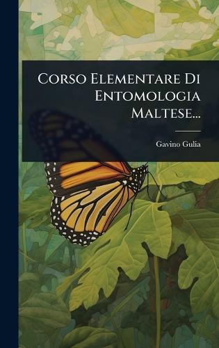 Corso Elementare Di Entomologia Maltese...