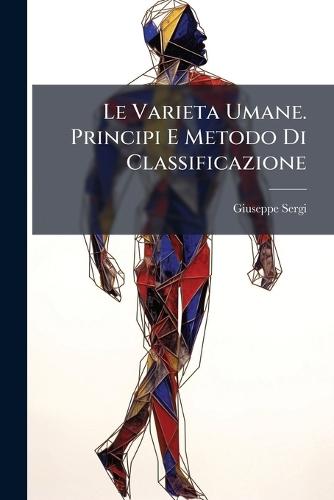 Le Varieta Umane. Principi E Metodo Di Classificazione
