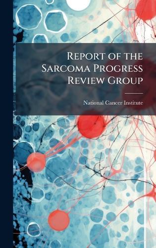 Report of the Sarcoma Progress Review Group