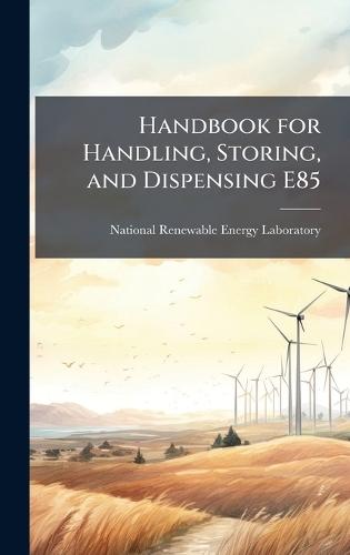 Handbook for Handling, Storing, and Dispensing E85