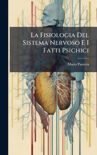 La Fisiologia Del Sistema Nervoso E I Fatti Psichici