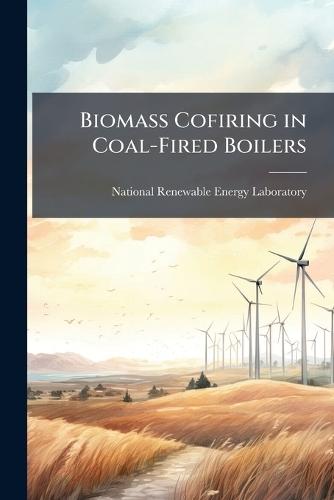 Biomass Cofiring in Coal-Fired Boilers