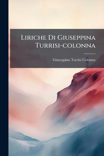 Liriche Di Giuseppina Turrisi-colonna
