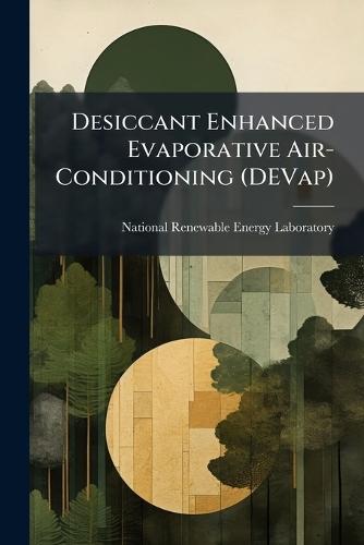 Desiccant Enhanced Evaporative Air-Conditioning (DEVap)