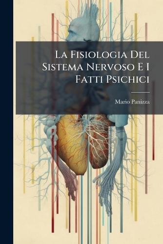 La Fisiologia Del Sistema Nervoso E I Fatti Psichici