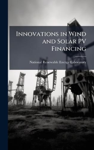 Innovations in Wind and Solar PV Financing