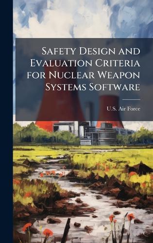 Safety Design and Evaluation Criteria for Nuclear Weapon Systems Software