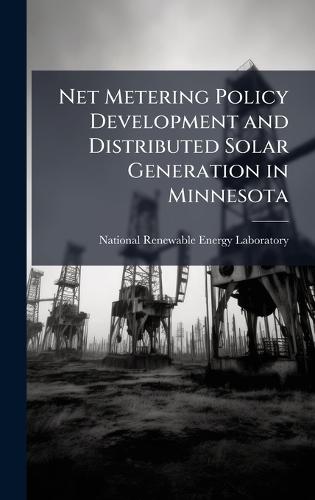 Net Metering Policy Development and Distributed Solar Generation in Minnesota