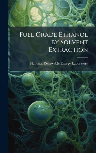 Fuel Grade Ethanol by Solvent Extraction