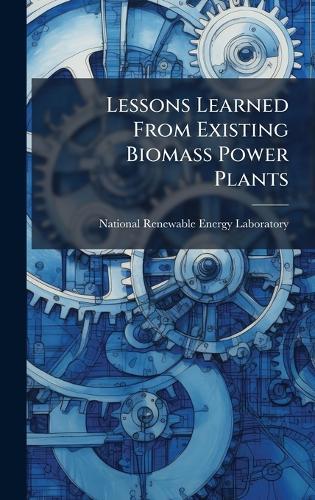 Lessons Learned From Existing Biomass Power Plants