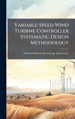 Variable-Speed Wind Turbine Controller Systematic Design Methodology