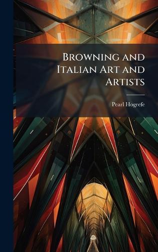 Browning and Italian Art and Artists