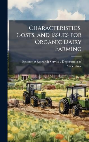 Characteristics, Costs, and Issues for Organic Dairy Farming
