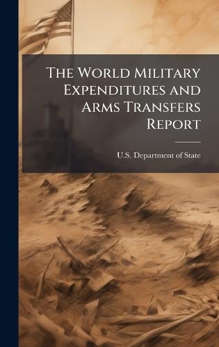 The World Military Expenditures and Arms Transfers Report