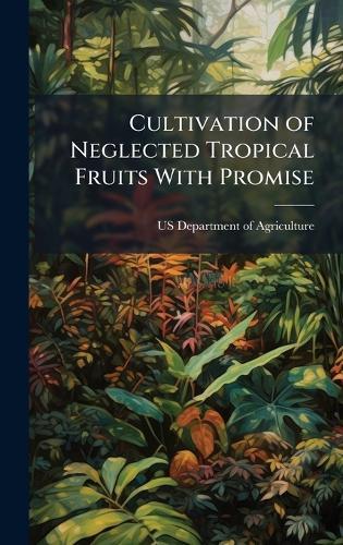 Cultivation of Neglected Tropical Fruits With Promise