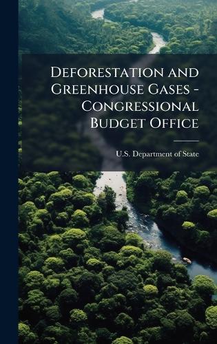 Deforestation and Greenhouse Gases - Congressional Budget Office