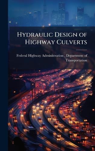 Hydraulic Design of Highway Culverts
